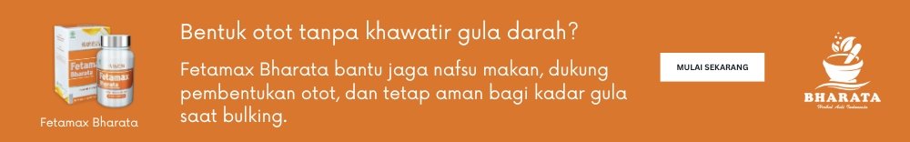 bentuk otot tanpa takut gula darah fetamax bharata solusi dokter
